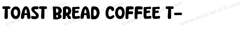 Toast Bread Coffee T字体转换